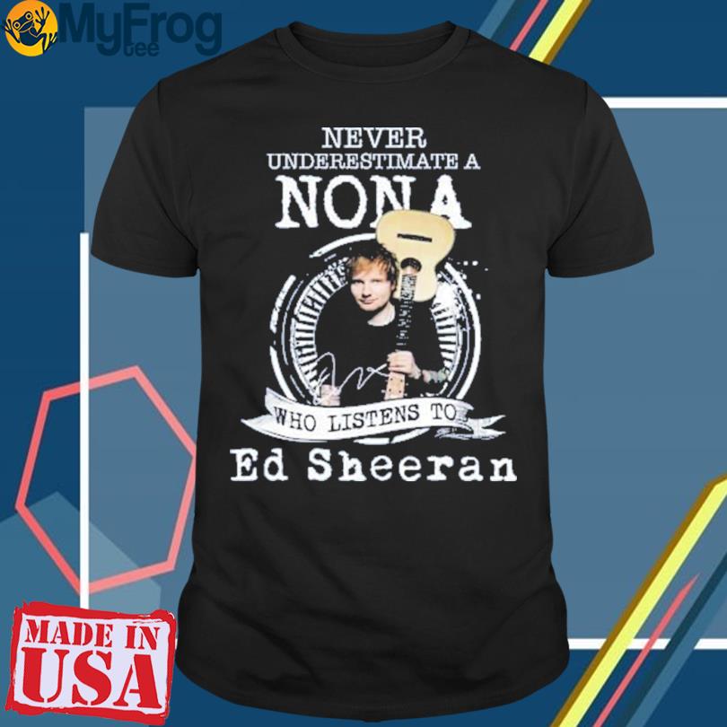 Official Never underestimate a Noona Who listens to Ed Sheeran shirt