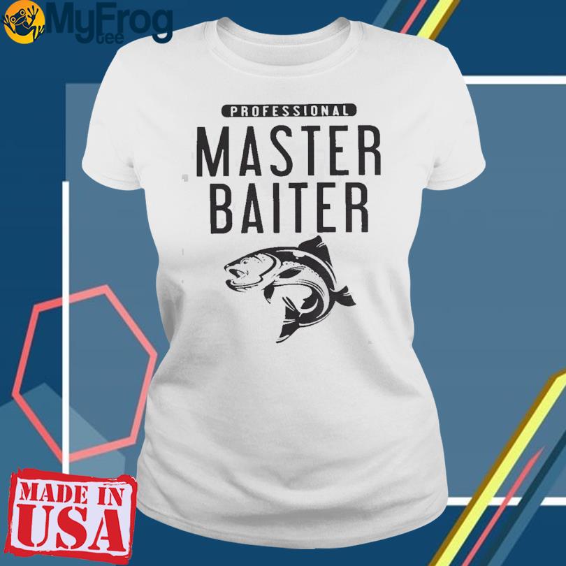 Professional Master Baiter Fish T-shirt, hoodie, sweater and long sleeve