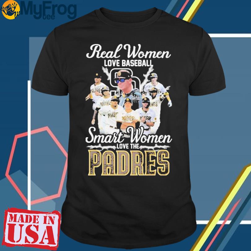 Real women love baseball smart women love the Padres T-shirt, hoodie,  sweater and long sleeve