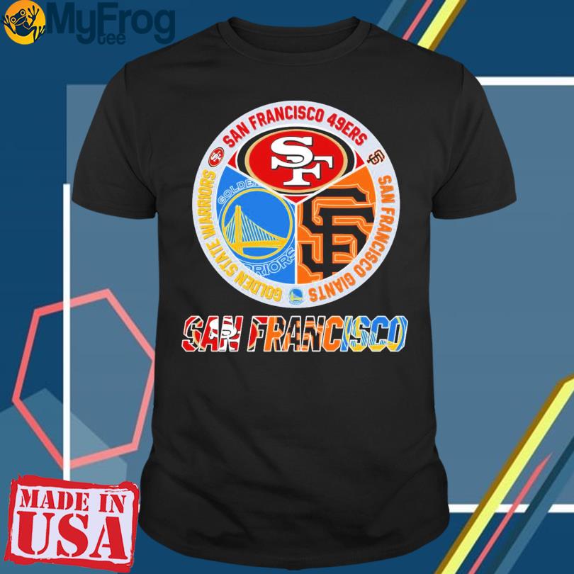 California San Francisco 49ers San Francisco Giants Golden State Warriors  T-Shirt, hoodie, sweater, long sleeve and tank top