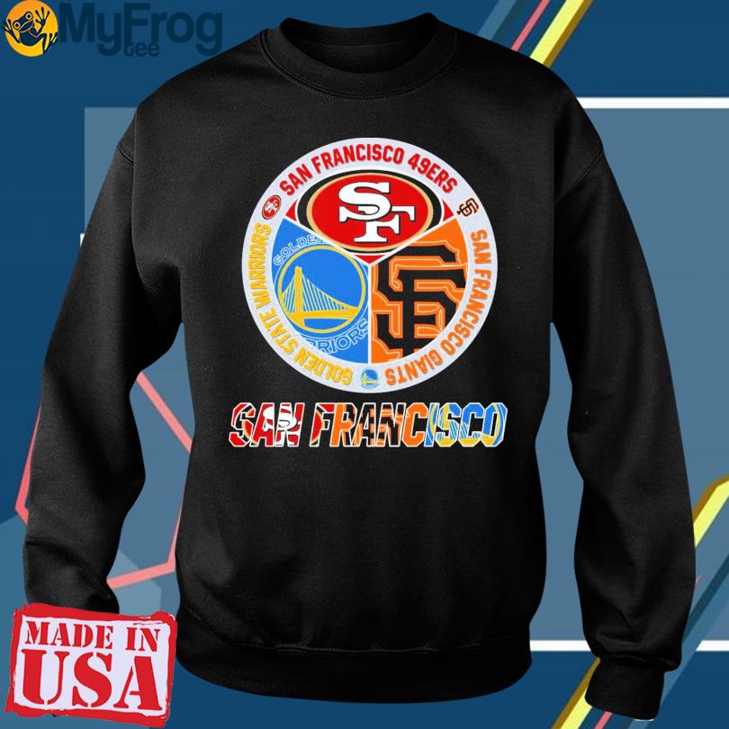 San Francisco 49ers San Francisco Giants Golden State Warriors San Francisco  Logo t-shirt, hoodie, sweater and long sleeve