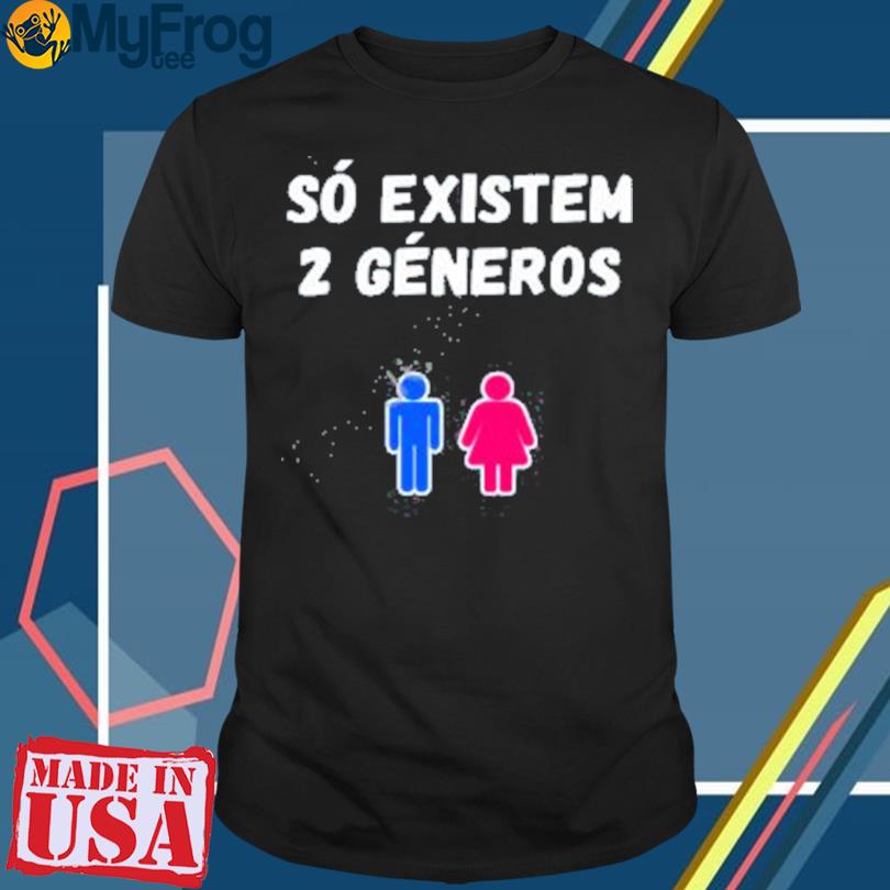 Só Existem 2 Géneros Shirt