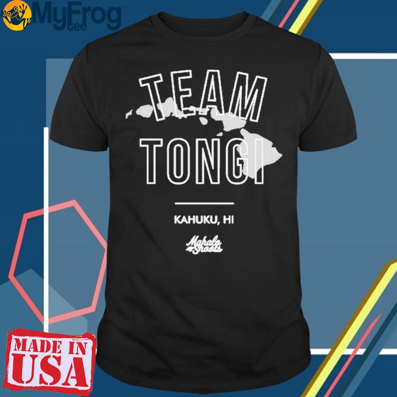 Team Tongi Kahuku Hi Shirt