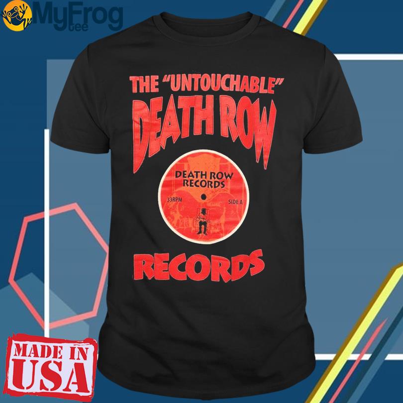 The Untouchable Death Row Records T Shirt hoodie sweater and