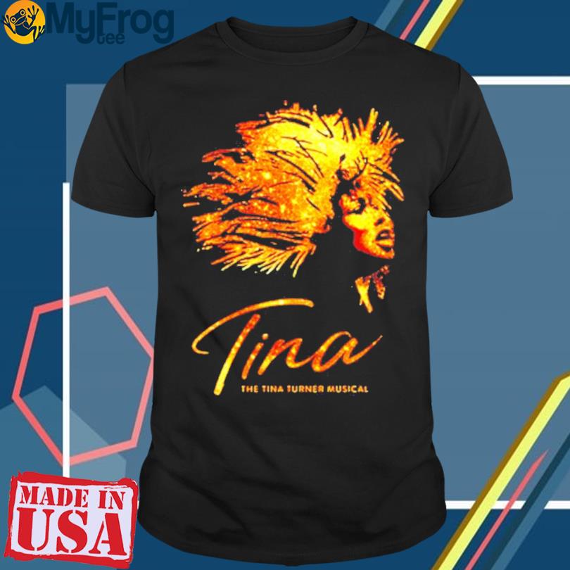 Tina the tina turner musical 2023 t-shirt