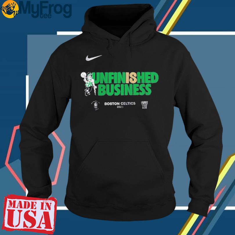 Official Boston Celtics Nike 2023 NBA Playoffs Unfinished Business shirt,  hoodie, sweater, long sleeve and tank top