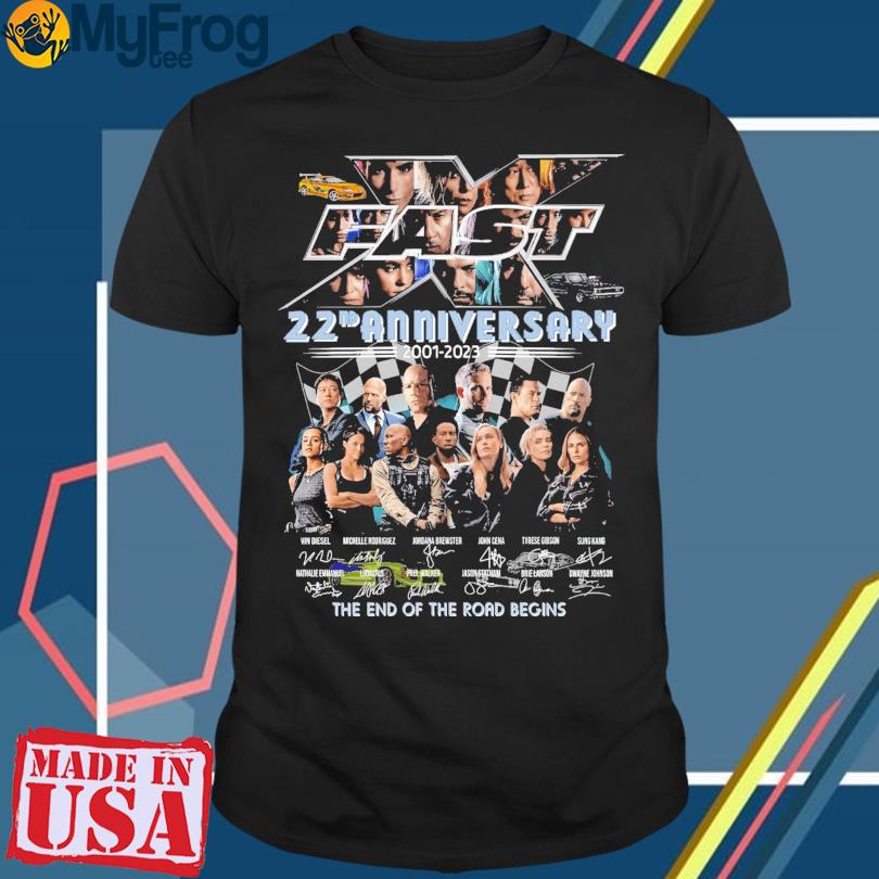X Fast 22nd anniversary 2001 2023 signatures the end of the road begins t-shirt