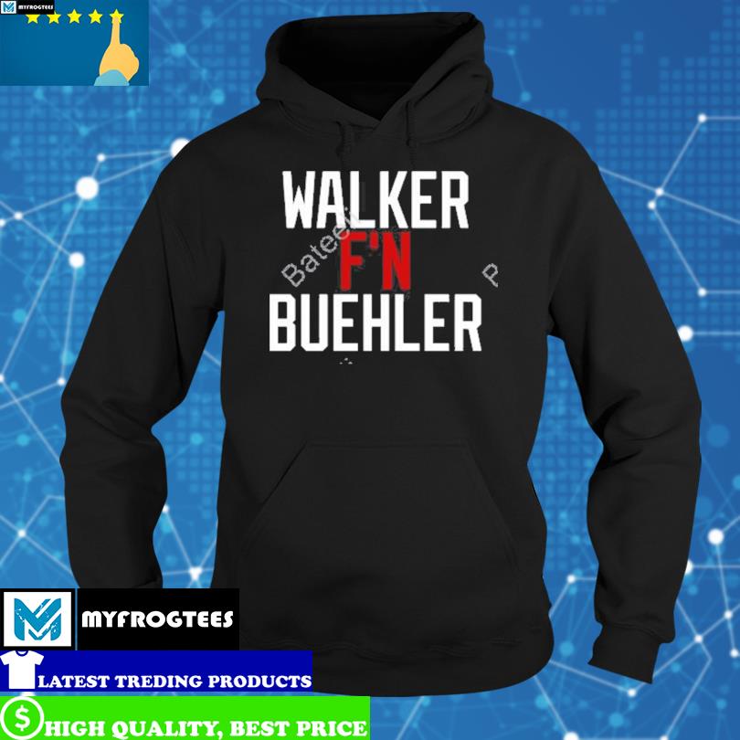 Walker f'n buehler shirt, hoodie, longsleeve, sweater