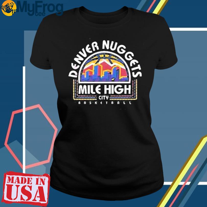 Denver Nuggets Mile High City 2023 Sweatshirt - Long Sleeve T Shirt,  Sweatshirt, Hoodie, T Shirt