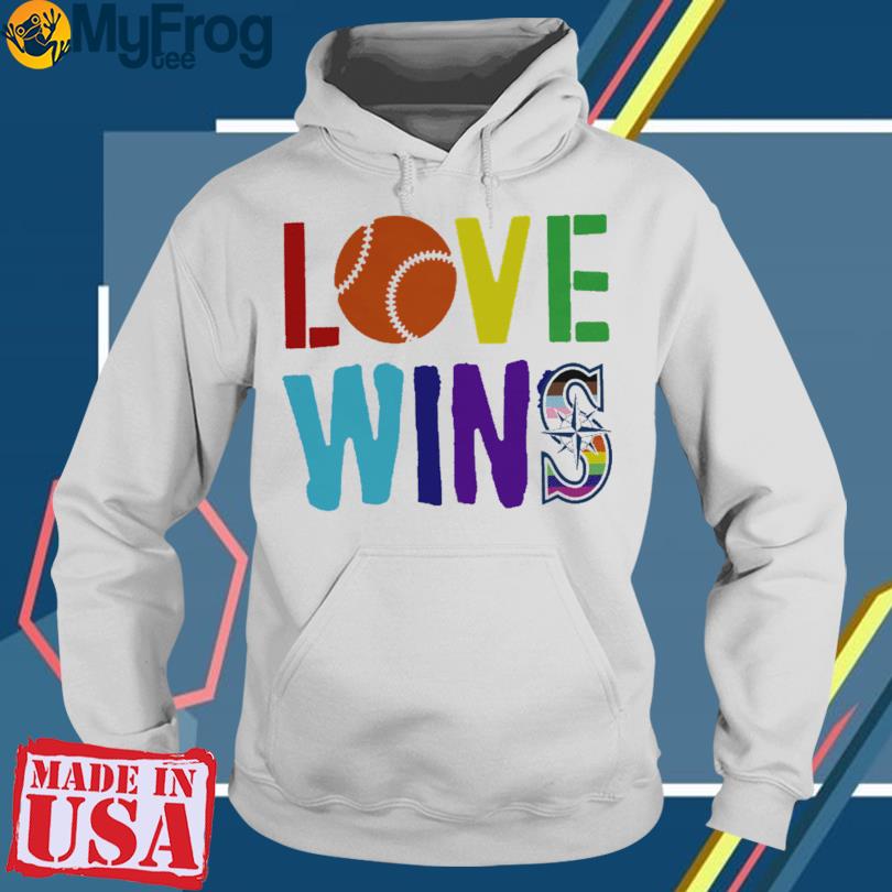 Love Wins Seattle Mariners shirt, hoodie, sweater, long sleeve and