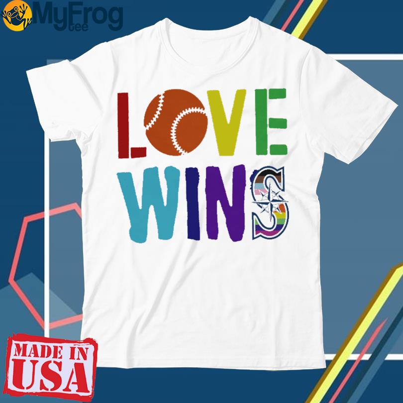 Love Wins Seattle Mariners shirt, hoodie, sweater and long sleeve