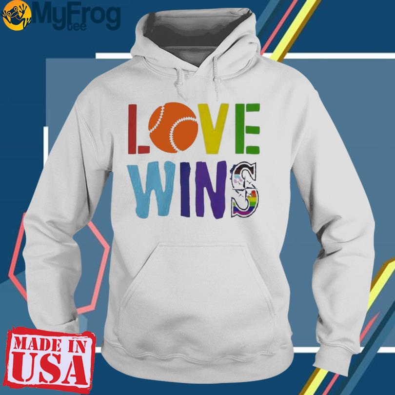 Love Wins Seattle Mariners T-shirt, hoodie, sweater and long sleeve