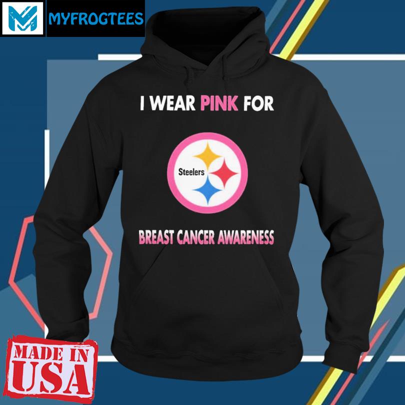 Official Pittsburgh Steelers I Wear Pink For Breast Cancer Awareness T t- shirt, hoodie, longsleeve, sweater