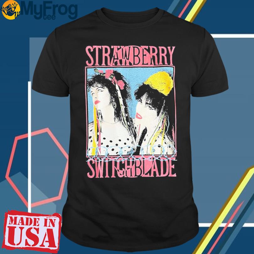 Strawberry Switchblade T-shirt, hoodie, sweater and long sleeve