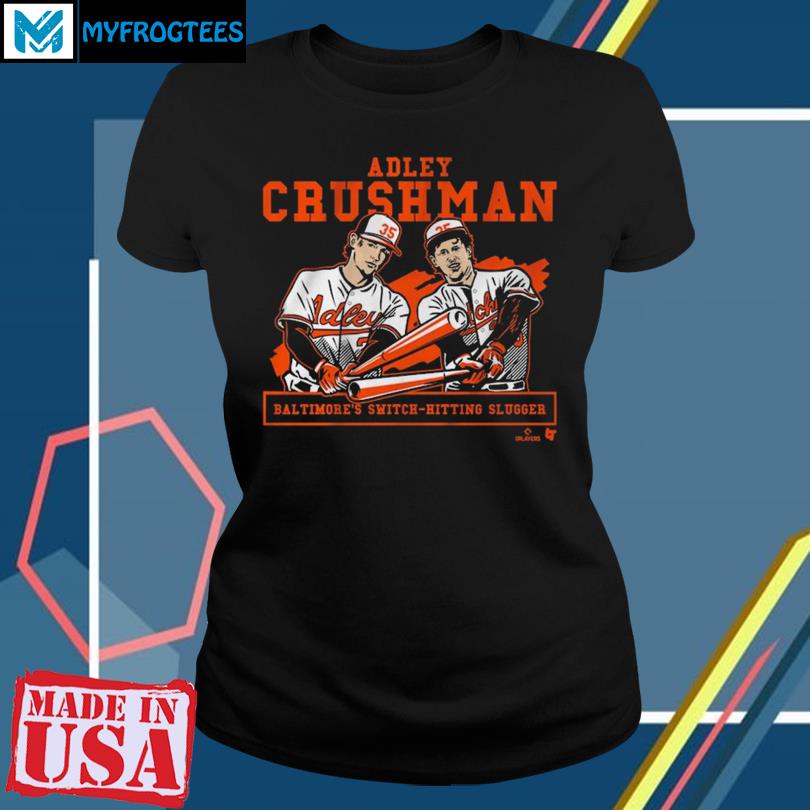 Funny adley Rutschman Baltimore's Switch Hitting Slugger Shirt, hoodie,  sweater, long sleeve and tank top