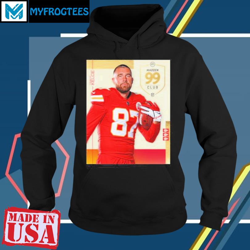 NFL Madden 24 Kansas City Chiefs Congrats on the most 99 club Travis Kelce  poster shirt, hoodie, sweater, long sleeve and tank top