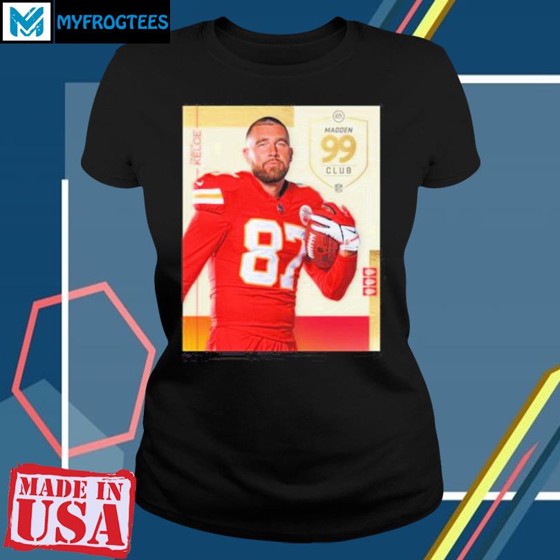 Best Congrats 2023 Travis Kelce 99 Club Madden 24 New T Shirt, hoodie,  sweater and long sleeve