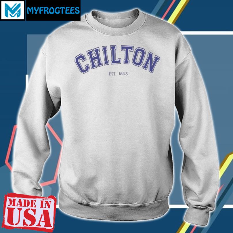 Chilton Est 1083 T Shirt hoodie sweater and long sleeve