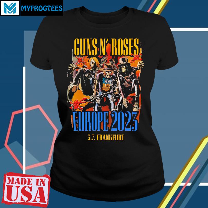 Guns N' Roses Europe 2023 3 7 Frankfurt Poster T Shirt, hoodie