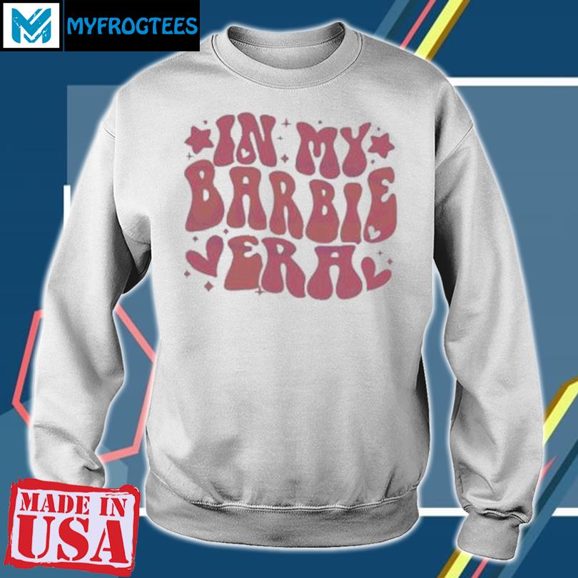 In My Barbie Era Barbie Movie 2023 T Shirt, hoodie, sweater and