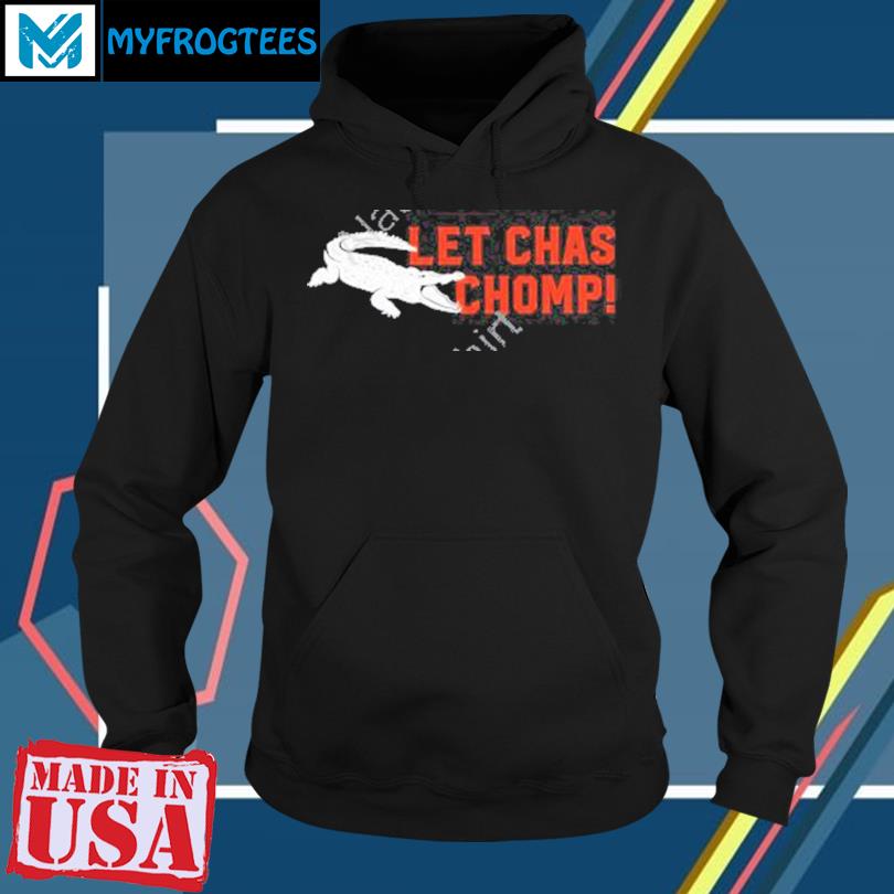 Official Let chas chomp T-shirt, hoodie, tank top, sweater and long sleeve  t-shirt