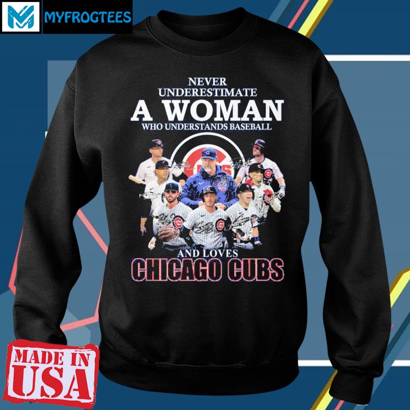 Never underestimate woman understands baseball Chicago Cubs shirt