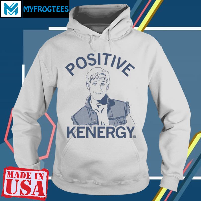 Raygunsite Positive Kenergy Ken T-Shirt, hoodie, sweater and long