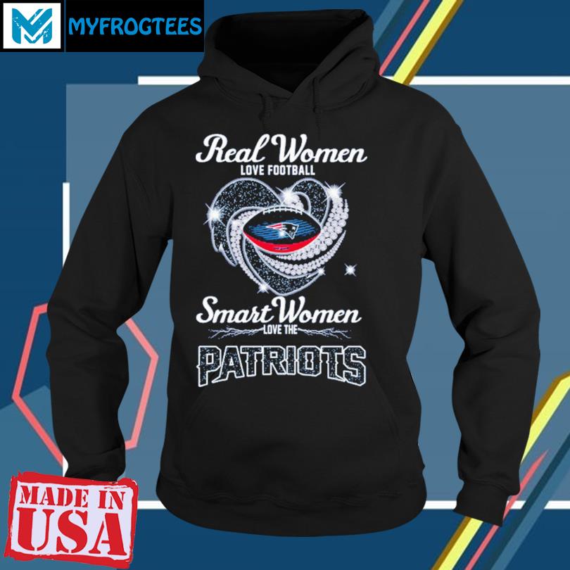 Real Women Love Football Smart Women Love the Patriots logo shirt, hoodie,  sweater, long sleeve and tank top