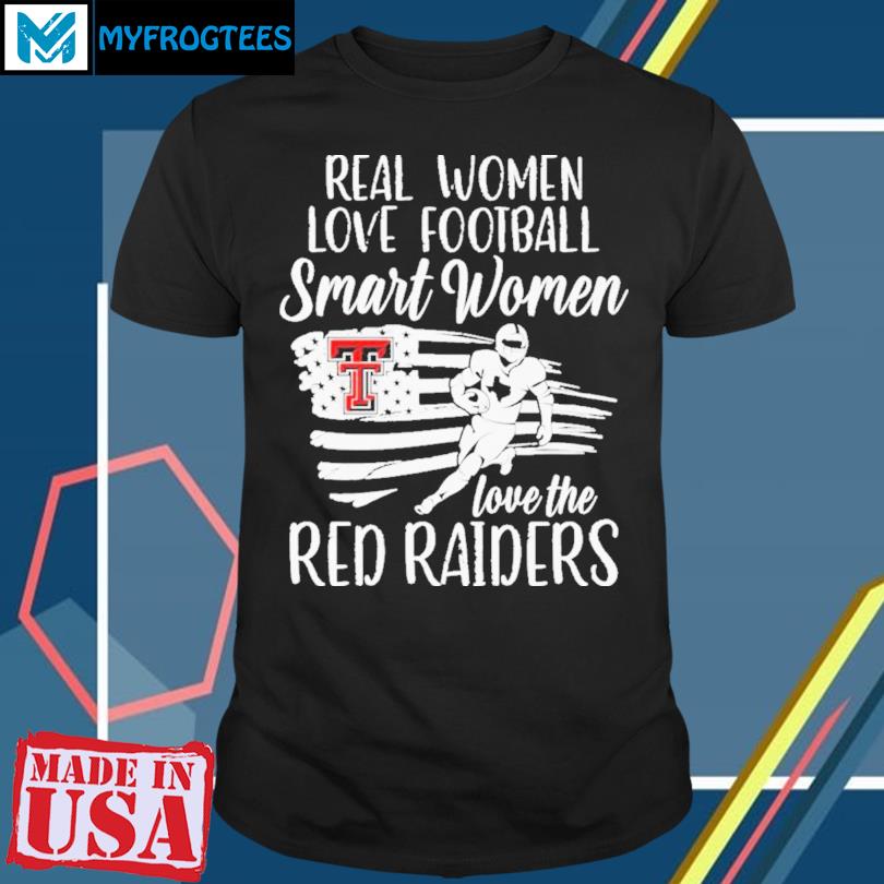 Real women love football smart women love the Red Raiders usa flag