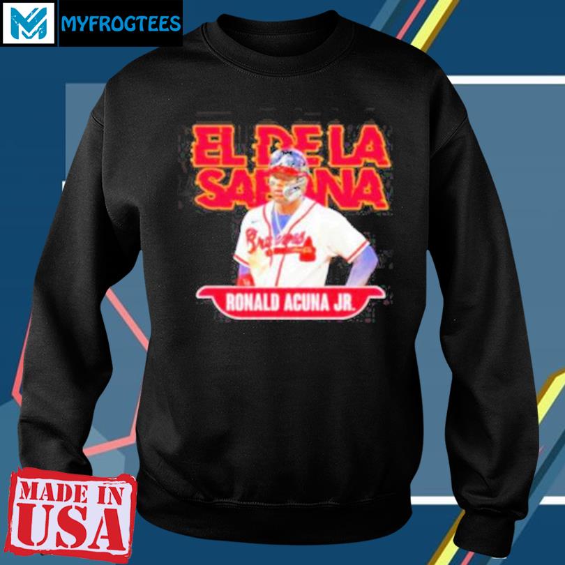 Ronald Acuna Jr El De La Sabana T Shirt, hoodie, sweater and long sleeve