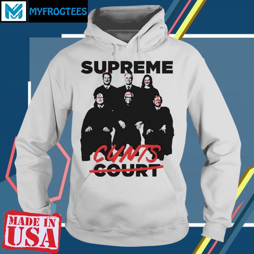 Original supreme Cunts Court new 2023 shirt, hoodie, sweater, long sleeve  and tank top