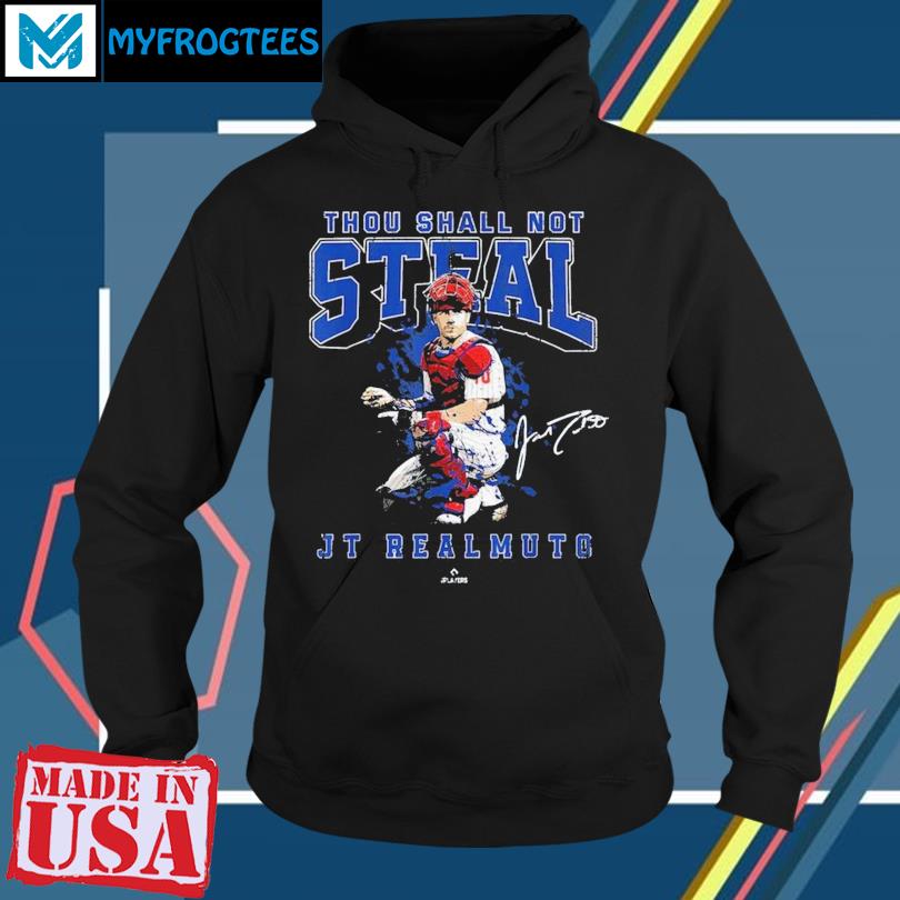 Thou shall not steal JT Realmuto signature shirt, hoodie, sweater, long  sleeve and tank top