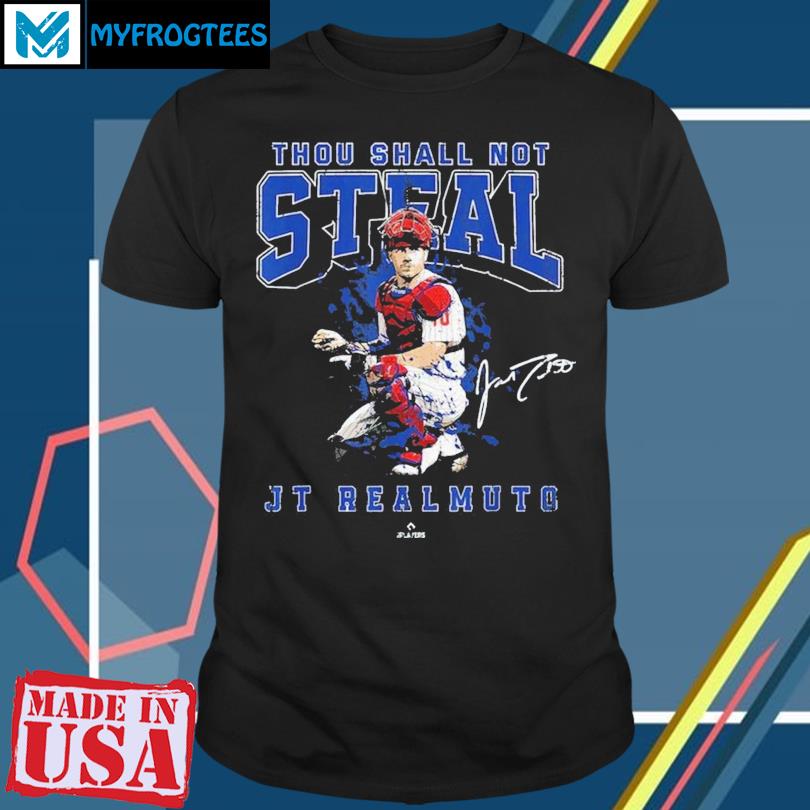 Thou Shall Not Steal Jt Realmuto Philadelphia Mlbpa T Shirt, hoodie,  sweater and long sleeve