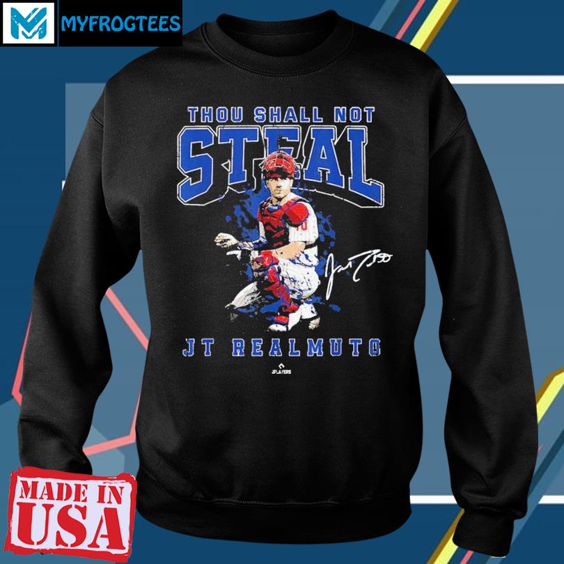 Thou Shall Not Steal Jt Realmuto Philadelphia Mlbpa T Shirt, hoodie,  sweater and long sleeve