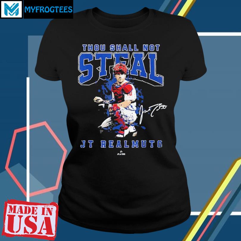 Thou Shall Not Steal Jt Realmuto Philadelphia Mlbpa T Shirt, hoodie,  sweater and long sleeve