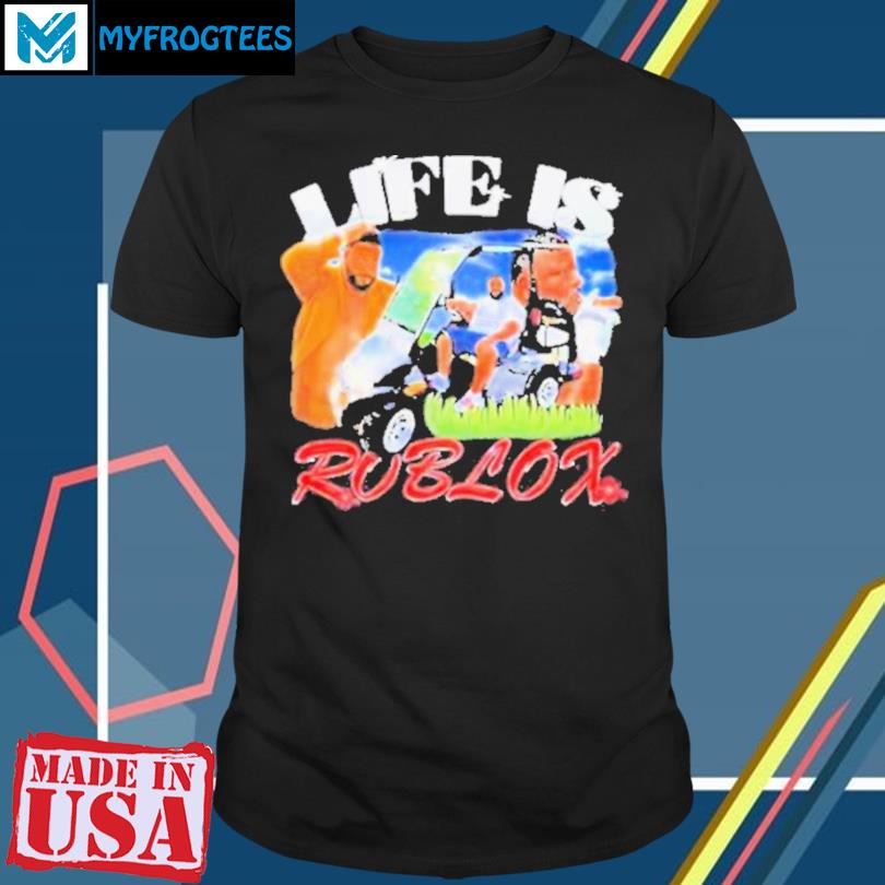 Life is Roblox T-Shirt – angryfridge