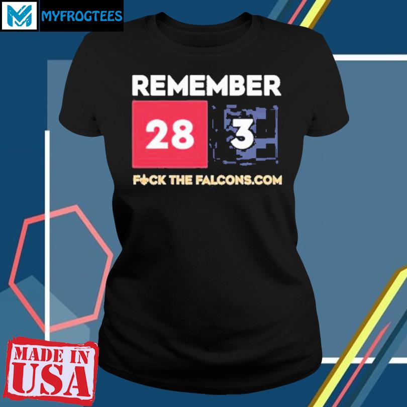 Remember 28 3 fuck the falcons com shirt, hoodie, sweatshirt and tank top