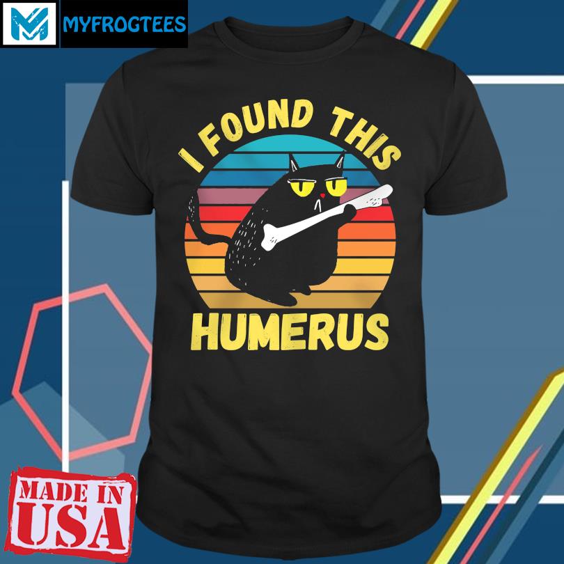 I found this hotsell humerus cat t shirt