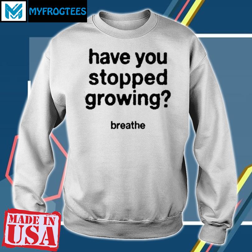 Darren Waller Have You Stopped Growing Breathe Shirt - Zerelam