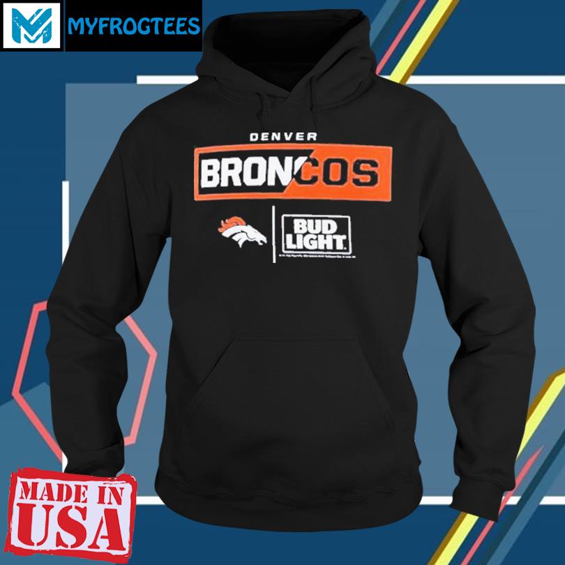 Official denver Broncos Fanatics Branded Nfl X Bud Light T-Shirt, hoodie,  sweater, long sleeve and tank top