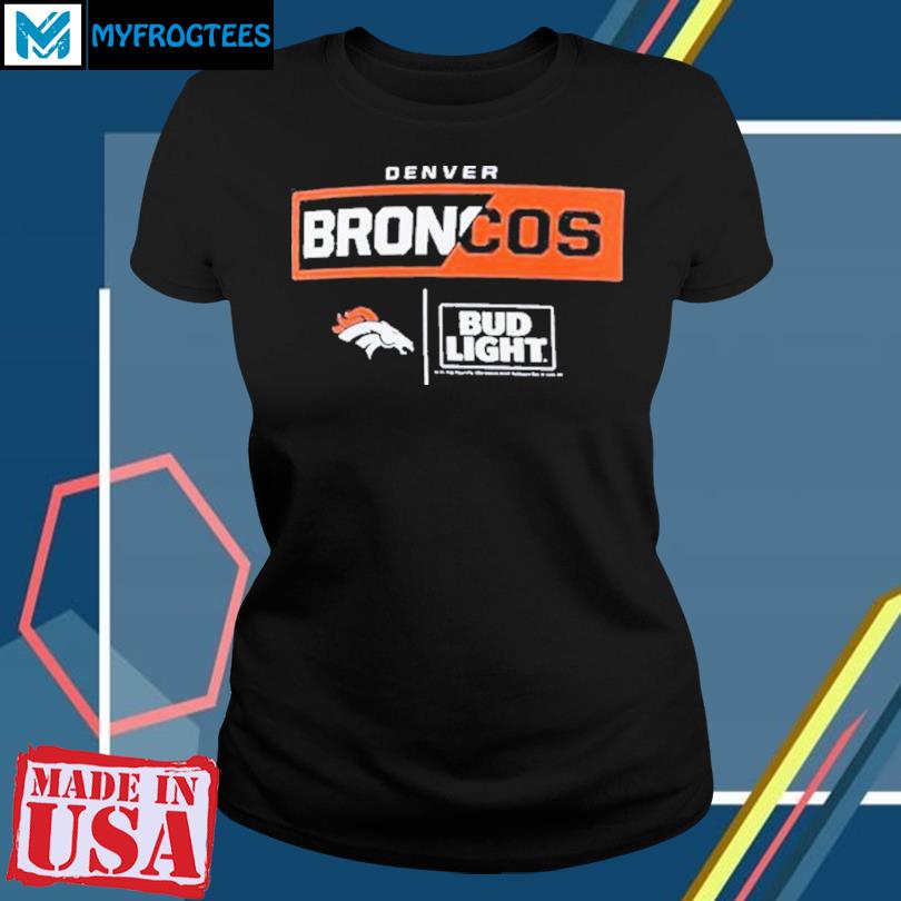 Denver Broncos Nfl X Bud Light Shirt