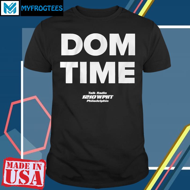 Dom Time Dom Giordano talk radio 1210 WPHT Shirt, hoodie, sweater