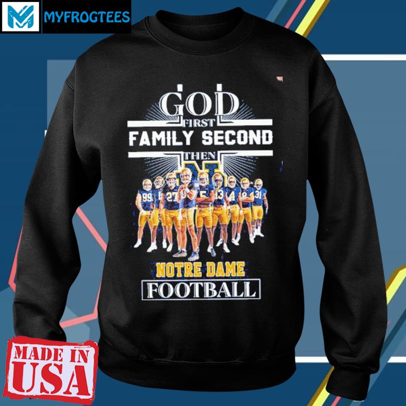 GOD First Family Second Then Pittsburgh Football Unisex T-Shirt, hoodie,  sweater and long sleeve