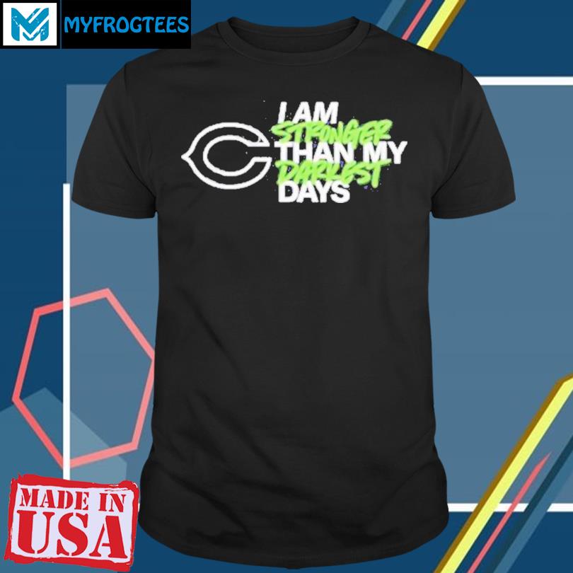 Chicago Bears I Am Stronger Than My Darkest Days Shirt