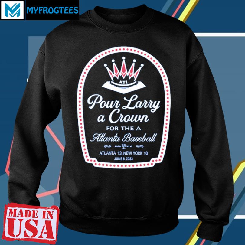 Limited Pour Larry A Crown Shirt, hoodie, sweater and long sleeve