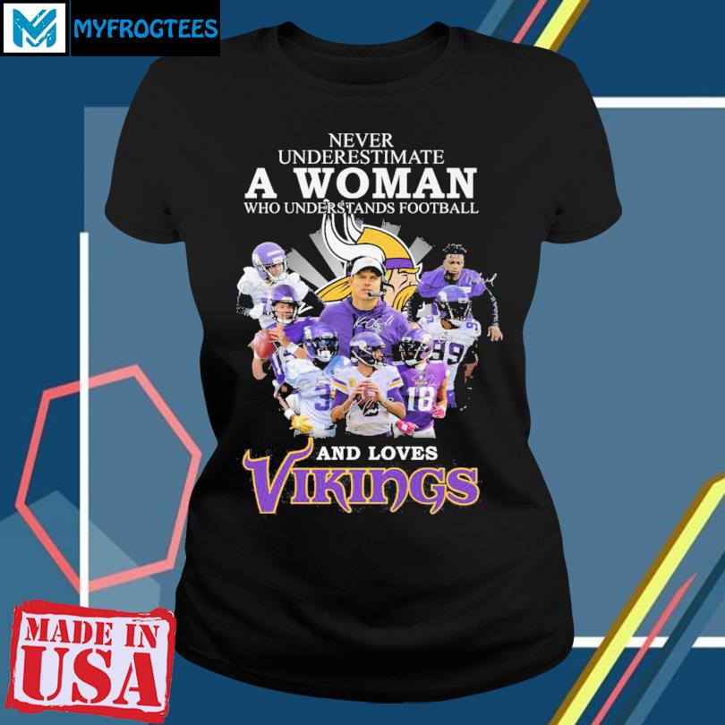 Vikings Shirt Never Underestimate A Woman Love Minnesota Vikings