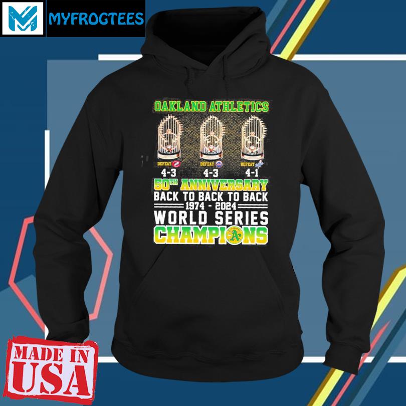 Oakland Athletics 50th Anniversary Back To Back To back 1974-2024 World  Series Champions shirt, hoodie, sweater, long sleeve and tank top
