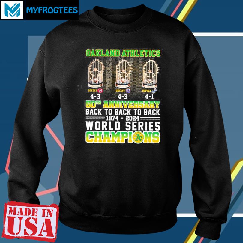 Oakland Athletics 50th anniversary back to back to back 1974 2024 world  series champions shirt, hoodie, sweater and long sleeve