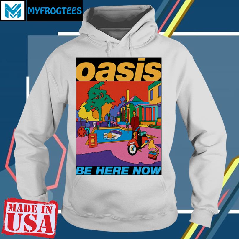 Oasis Unisex Be Here Now Illustration T Shirt hoodie sweater and