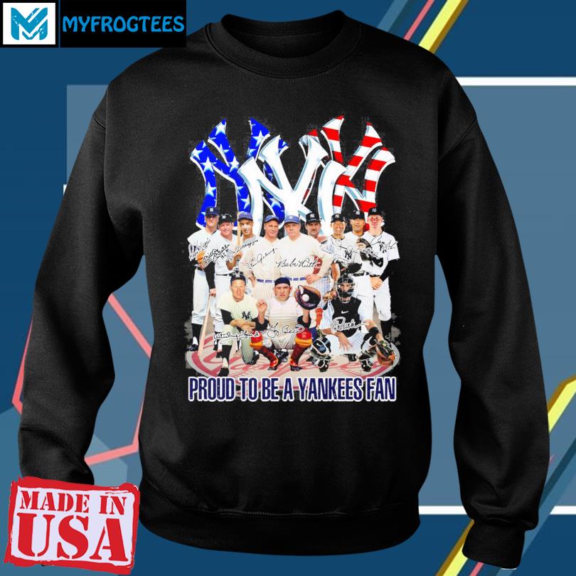 Proud To Be A Yankees Fan Legend Team T Shirt, hoodie, sweater, long sleeve  and tank top